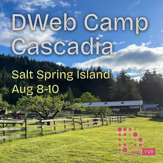 Join us at DWeb Camp Cascadia Aug 8-10, 2025