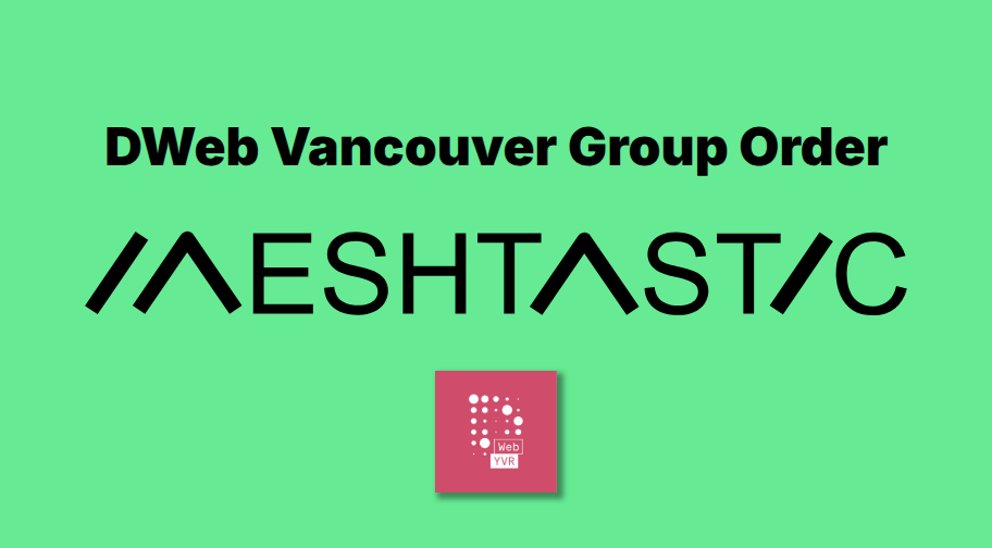 Meshtastic Group Order in Vancouver